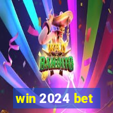 win 2024 bet